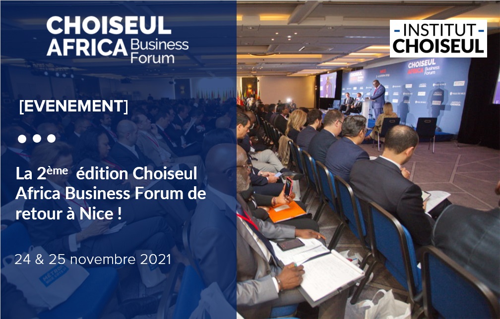 La 2eme edition du Choiseul Africa Business Forum se deroulera a Nice les 24 et 25 Novembre 2021