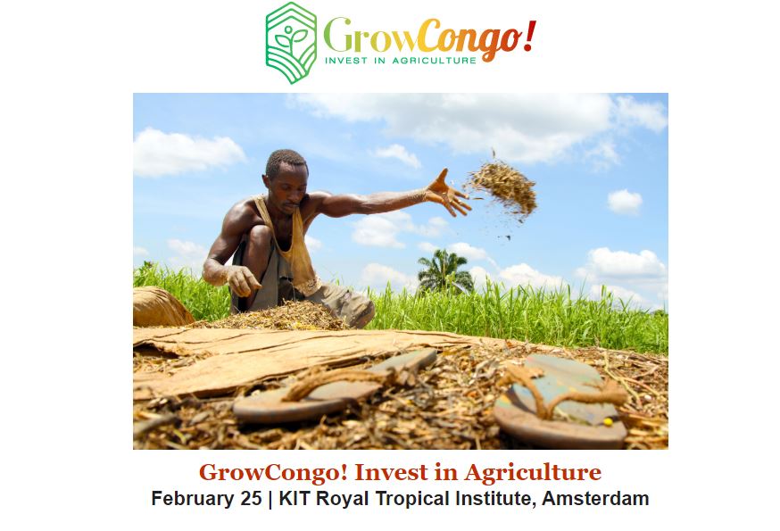 SENETOILE EVENT - GrowCongo! Invest in Agriculture February 25  KIT Royal Tropical Institute, Amsterdam