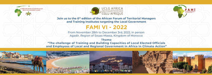 Sixième édition du Forum Africain des Managers Territoriaux et des Instituts de Formation ciblant les Collectivités Territoriales (FAMI 6 2022) à Agadir