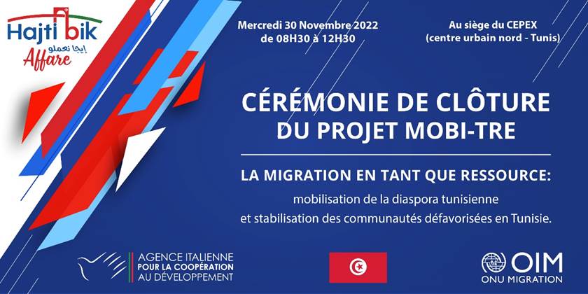 Cérémonie de clôture du projet Mobi-TRE  “Contribution de la diaspora au développement des pays d’origine: une alternative pour la relance économique de la Tunisie”